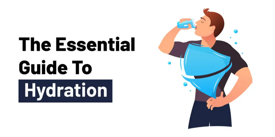 The Essential Guide To Hydration